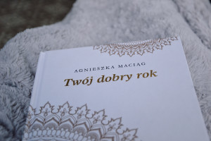 "Twój dobry rok" Maciąg opinie